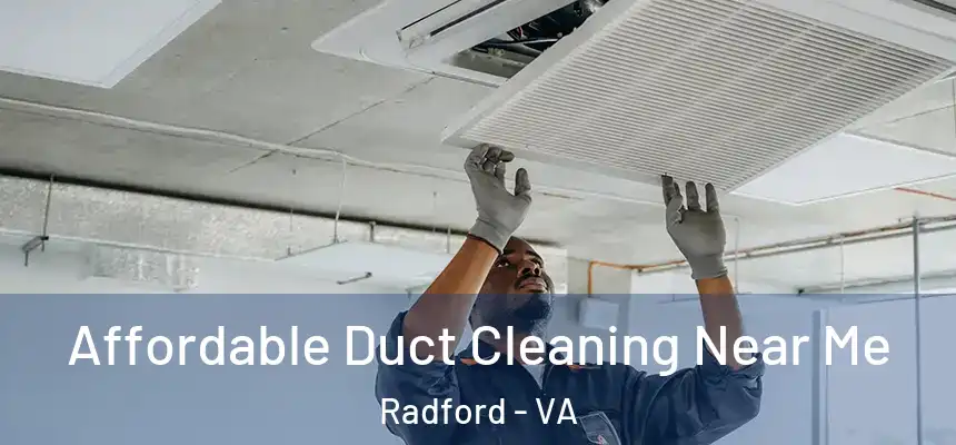  Affordable Duct Cleaning Near Me Radford - VA