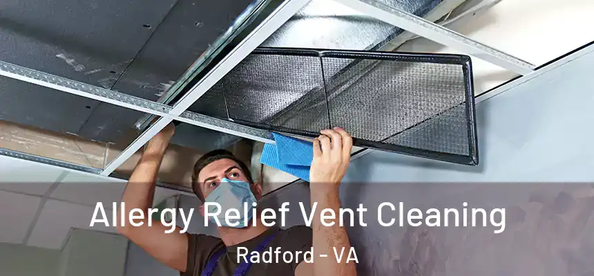  Allergy Relief Vent Cleaning Radford - VA