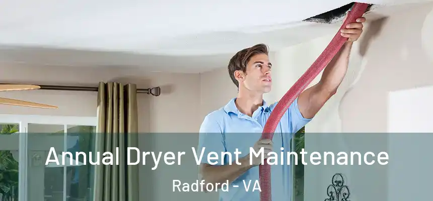  Annual Dryer Vent Maintenance Radford - VA