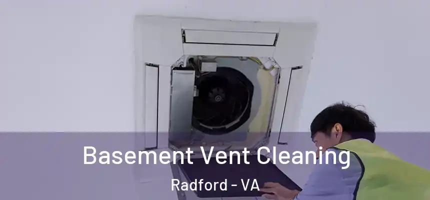  Basement Vent Cleaning Radford - VA