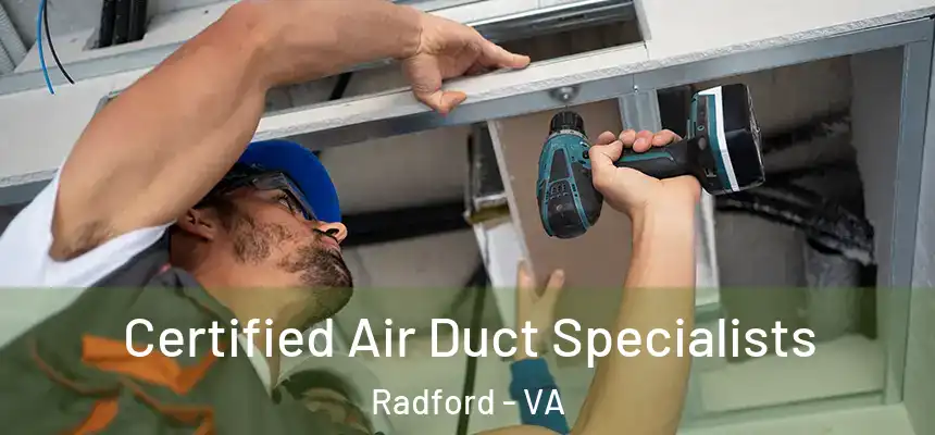  Certified Air Duct Specialists Radford - VA