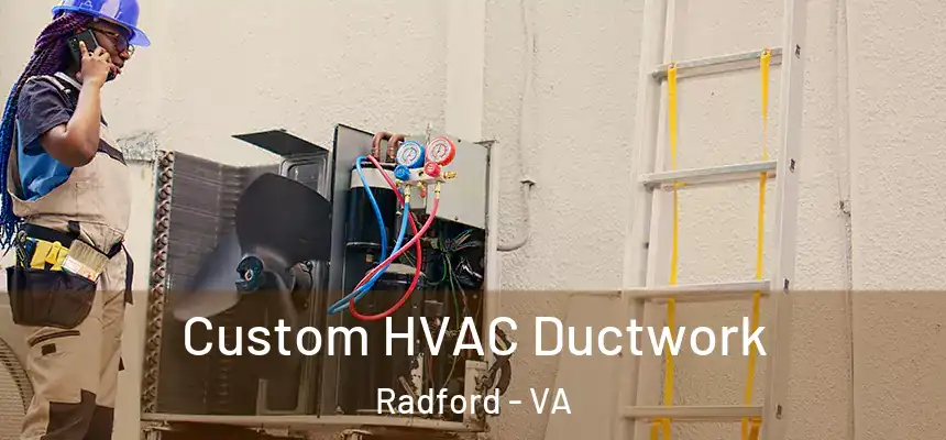  Custom HVAC Ductwork Radford - VA