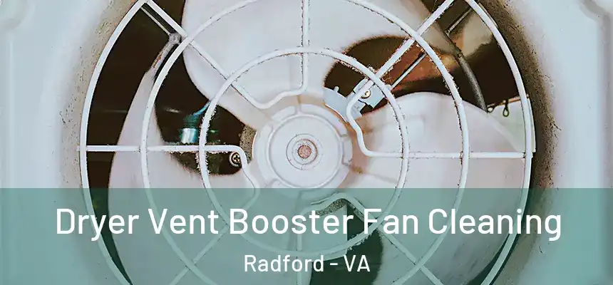  Dryer Vent Booster Fan Cleaning Radford - VA