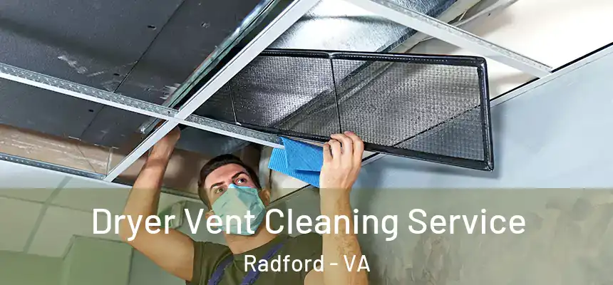  Dryer Vent Cleaning Service Radford - VA