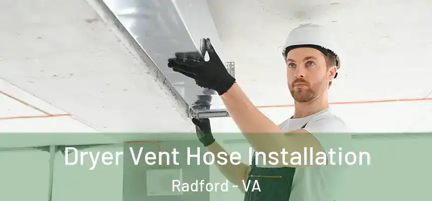  Dryer Vent Hose Installation Radford - VA