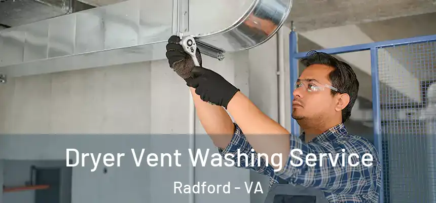  Dryer Vent Washing Service Radford - VA