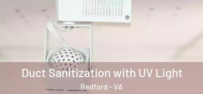  Duct Sanitization with UV Light Radford - VA