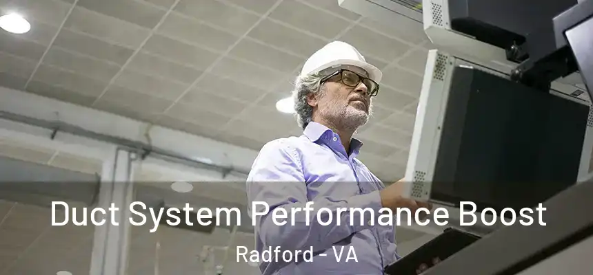  Duct System Performance Boost Radford - VA
