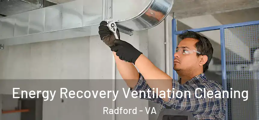  Energy Recovery Ventilation Cleaning Radford - VA