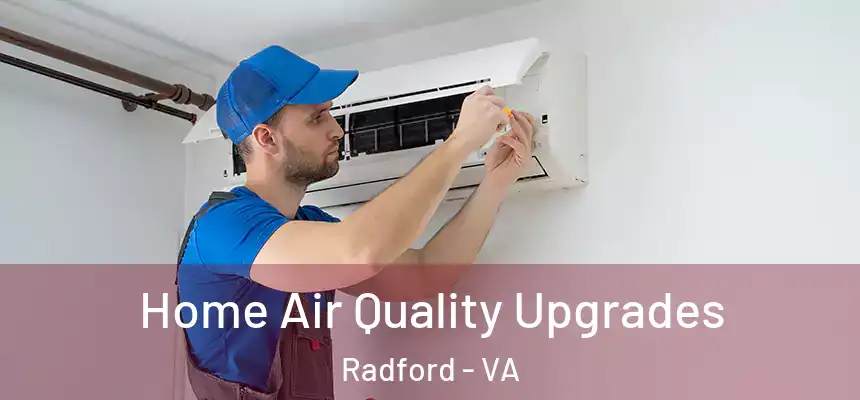  Home Air Quality Upgrades Radford - VA