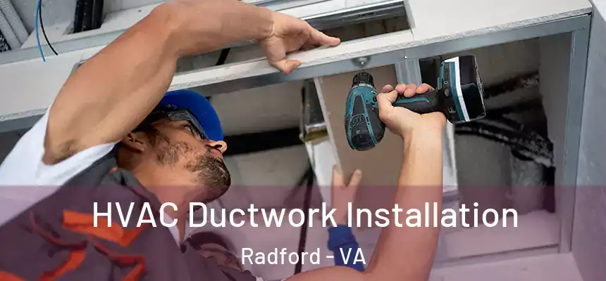  HVAC Ductwork Installation Radford - VA