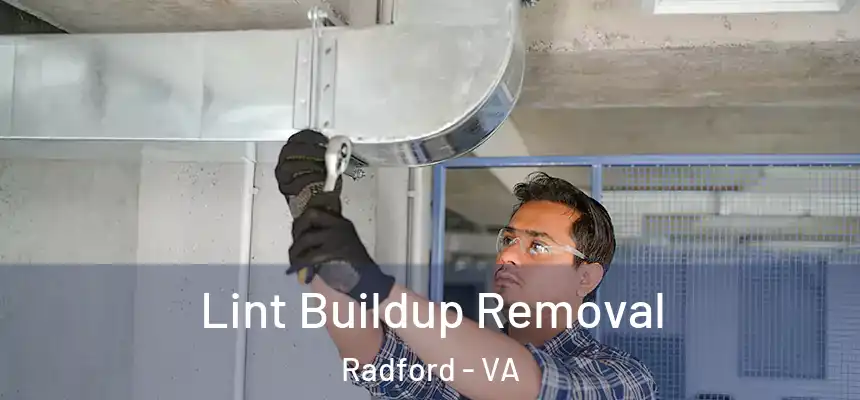  Lint Buildup Removal Radford - VA