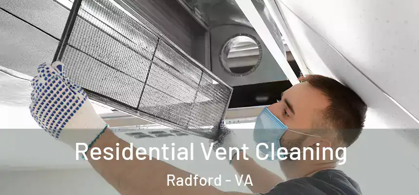  Residential Vent Cleaning Radford - VA