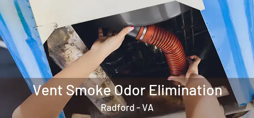  Vent Smoke Odor Elimination Radford - VA